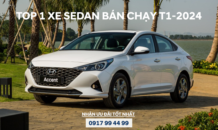 HYUNDAI ACCENT - Top 1 xe sedan bán chạy nhất T1-2024
